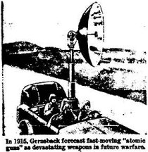 In 1915, Gernsback forecast fast-moving atomic guns as devastating weapons in future warfare.