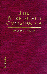 The Burroughs Cyclopaedia : Characters, Places, Fauna, Flora, Technologies, Languages, Ideas and Terminologies Found in the Works of Edgar Rice Burroughs by Clark A. Brady