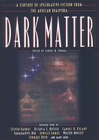 Dark Matter : A Century of Speculative Fiction from the African Diaspora by Sheree R. Thomas