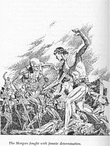 The Morgors fought with fanatic determination. p.193