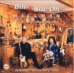 CD Album #12: Bill and Sue-On Hillman: The Canada Sessions - 33 songs