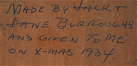 Made by Jack and Jane Burroughs and given to me on X-mas 1934